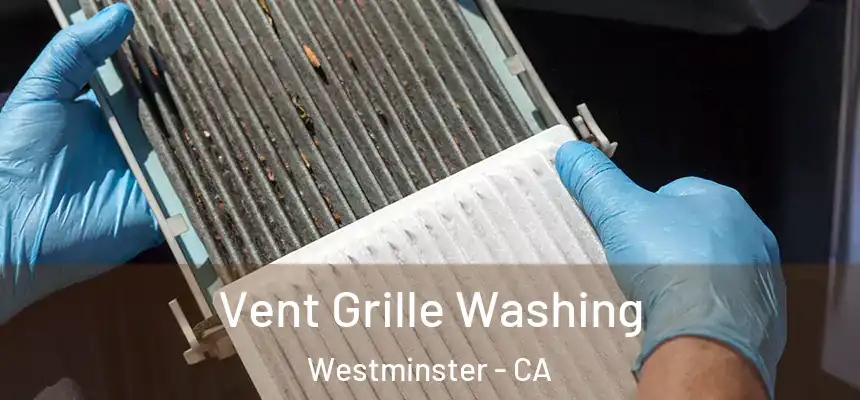  Vent Grille Washing Westminster - CA